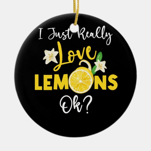 Ich gerade wirklich Liebe Lemons Ok Lemonade Drink Keramik Ornament (Vorne)