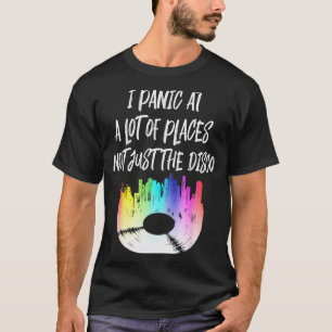 Ich gerate an vielen Orten in Panik, nicht nur in T-Shirt