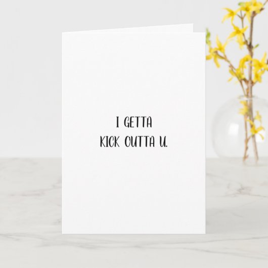 ICH GETTA KICK OUTTA DICH. KARTE (Gelbe Blume)