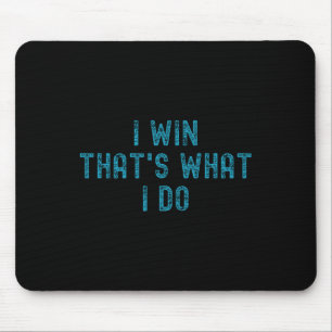 Ich gewinne, das ist, was ich mache Motivierend Gy Mousepad