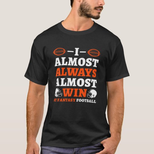 Ich gewinne fast immer bei Fantasy Football T T-Shirt (Vorderseite)