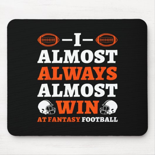 Ich gewinne fast immer fast bei Fantasy Football Mousepad (Vorne)