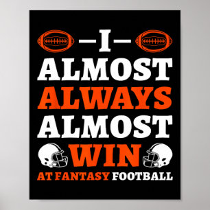 Ich gewinne fast immer fast bei Fantasy Football Poster
