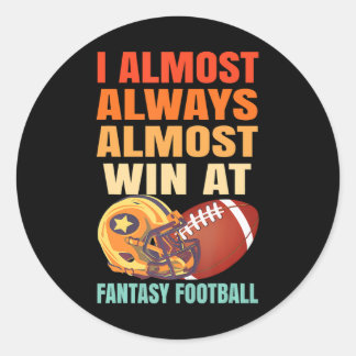 ICH GEWINNE IMMER FAST IM FANTASY FOOTBALL RUNDER AUFKLEBER