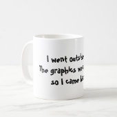 Ich ging Außenseite, sobald die Grafiken Kaffeetasse (Vorderseite Links)