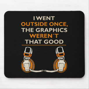 Ich ging nach draußen, als die Grafik so großartig Mousepad
