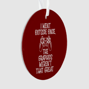 Ich ging nach draußen - Lustiger Gamer Ornament
