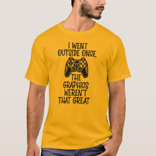 Ich ging nach draußen - Lustiger Gamer T-Shirt