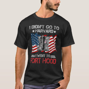 Ich ging nicht zu Har Vard, ich ging zu Fort Hood  T-Shirt