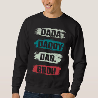 Ich ging von Dada nach Daddy zu Vater zu Bruh Vath Sweatshirt