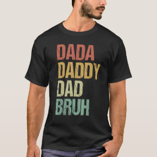 Ich ging von Dada nach Papa zu Vater nach Bruh, fü T-Shirt