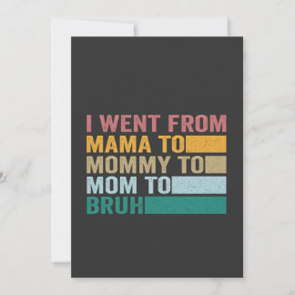 Ich ging von Mama nach Mommy zu Bruh Funny Mother Einladung