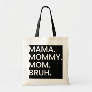 Ich ging von Mama nach Mommy zur Mama nach Bruh  Tragetasche