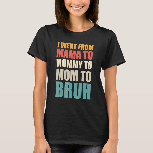 Ich ging von Mama über Mami bis Mama bis Bruh Vint T-Shirt (Vorderseite)