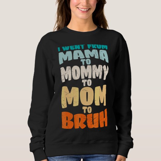 Ich ging von Mama über Mami bis Mama zu Brühmütter Sweatshirt (Vorderseite)