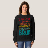 Ich ging von Mama über Mami bis Mama zu Brühmütter Sweatshirt (Vorne ganz)