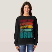 Ich ging von Mama über Mami bis Mama zu Brühmütter Sweatshirt (Vorne ganz)