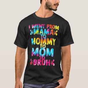 Ich ging von Mama über Mami bis Mama zu Brühmütter T-Shirt