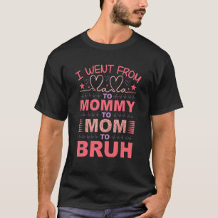 Ich ging von Mama über Mami zur Mama zur Bruh Lieb T-Shirt