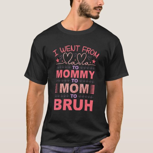 Ich ging von Mama über Mami zur Mama zur Bruh Lieb T-Shirt (Vorderseite)