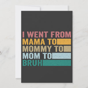 Ich ging von Mama zu Mommy zu Bruh Lustige Mutter  Einladung