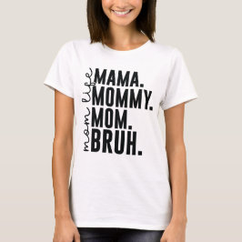 Ich ging von Mummy nach Bruh T-Shirt