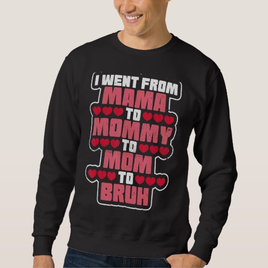 Ich ging von Mutter zu Mutter zur Mama für die bes Sweatshirt (Vorderseite)