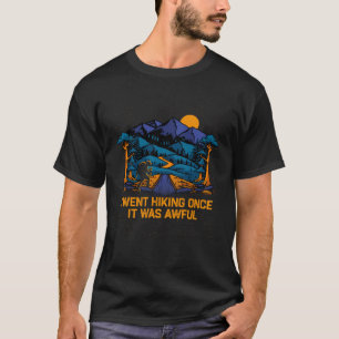 Ich ging Wandern Einmal Spaß Wandern Wanderweg Wil T-Shirt