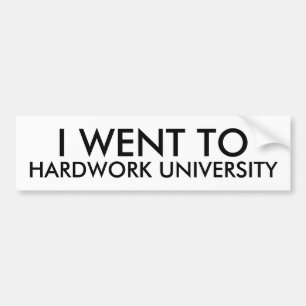 ICH GING ZU HARDWORK UNIVERSITÄT, AUTOAUFKLEBER