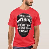 Ich ging zu Shithole… T-Shirt (Vorderseite)