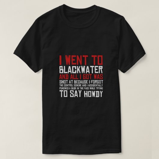 Ich ging zum unverzichtbaren T - Shirt Blackwater (Design vorne)