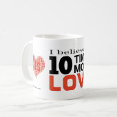 "Ich glaube an 10mal mehr Liebe" 11oz Kaffee-Tasse Kaffeetasse (Vorderseite Links)