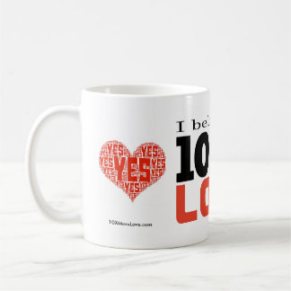 "Ich glaube an 10mal mehr Liebe" 11oz Kaffee-Tasse Kaffeetasse