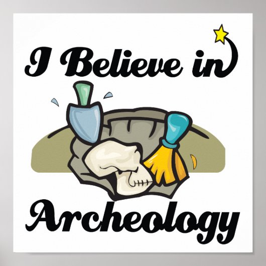 Ich glaube an Archäologie Poster (Vorne)