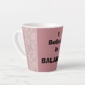 Ich glaube an Balance! Milchtasse (Linke Ecke)