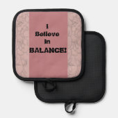 Ich glaube an Balance! Topflappen (Vorderseite/Rückseite)