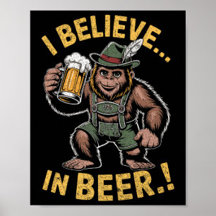 Ich glaube an Beer Funny Bigfoot Lederhosen Joke P Poster