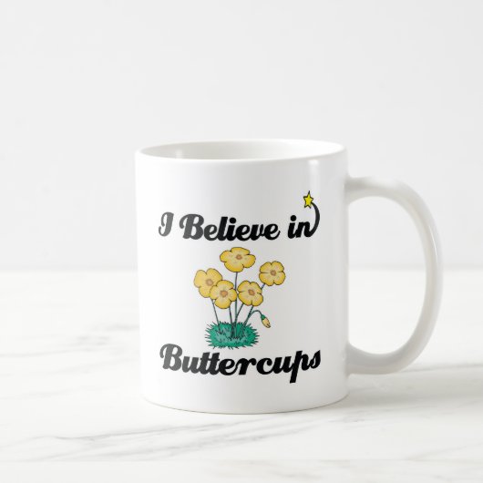 Ich glaube an Buttercups Kaffeetasse (Rechts)