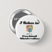 Ich glaube an Cocktailschirme Button (Vorne & Hinten)