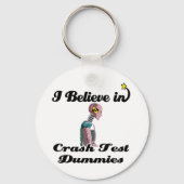 Ich glaube an Crash-Testpuppen Schlüsselanhänger (Vorderseite)