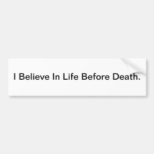 Ich glaube an das Leben vor Tod - Autoaufkleber