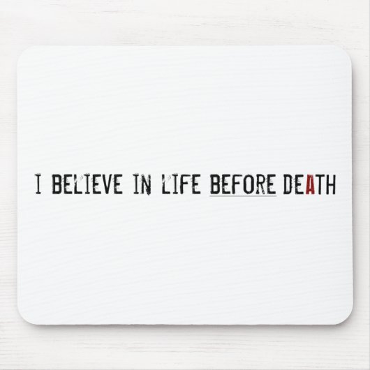 Ich glaube an das Leben vor Tod Mousepad (Vorne)