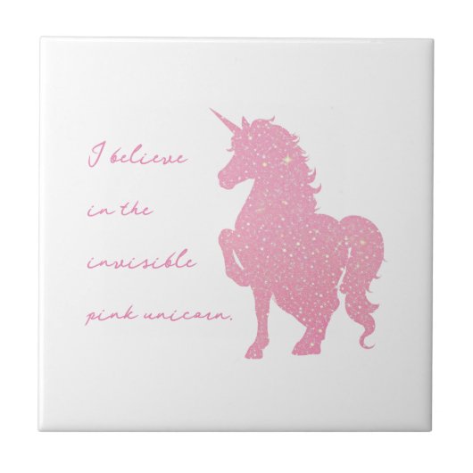 Ich glaube an das unsichtbare rosa Einhorn. Fliese (Vorderseite)