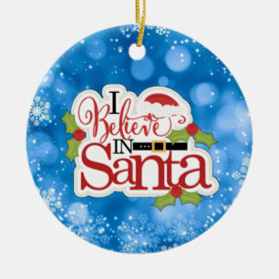 Ich glaube an den Weihnachtsmann Keramik Ornament