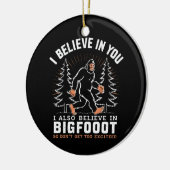 Ich glaube an dich, aber ich glaube auch an Bigfoo Keramik Ornament (Links)