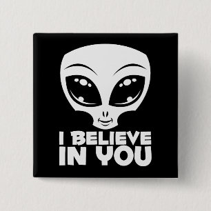 Ich glaube an dich Alien in Weiß Button