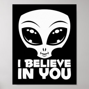 Ich glaube an dich Alien in Weiß Poster