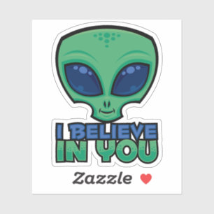 Ich glaube an dich freundlicher Cartoon-Alien Aufkleber