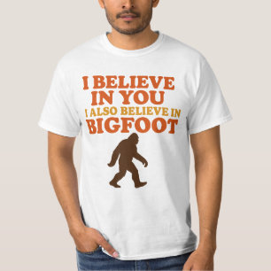 Ich glaube an dich, ich glaube auch an Bigfoot, lu T-Shirt