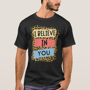 Ich glaube an dich Leopard Motivational Testing Da T-Shirt